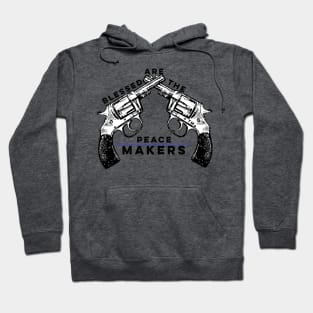 Blessed Are The Peacemakers Hoodie